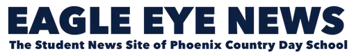 Eagle Eye News logo, the Text Eagle Eye News: The Student News Site of Phoenix Country Day School is present